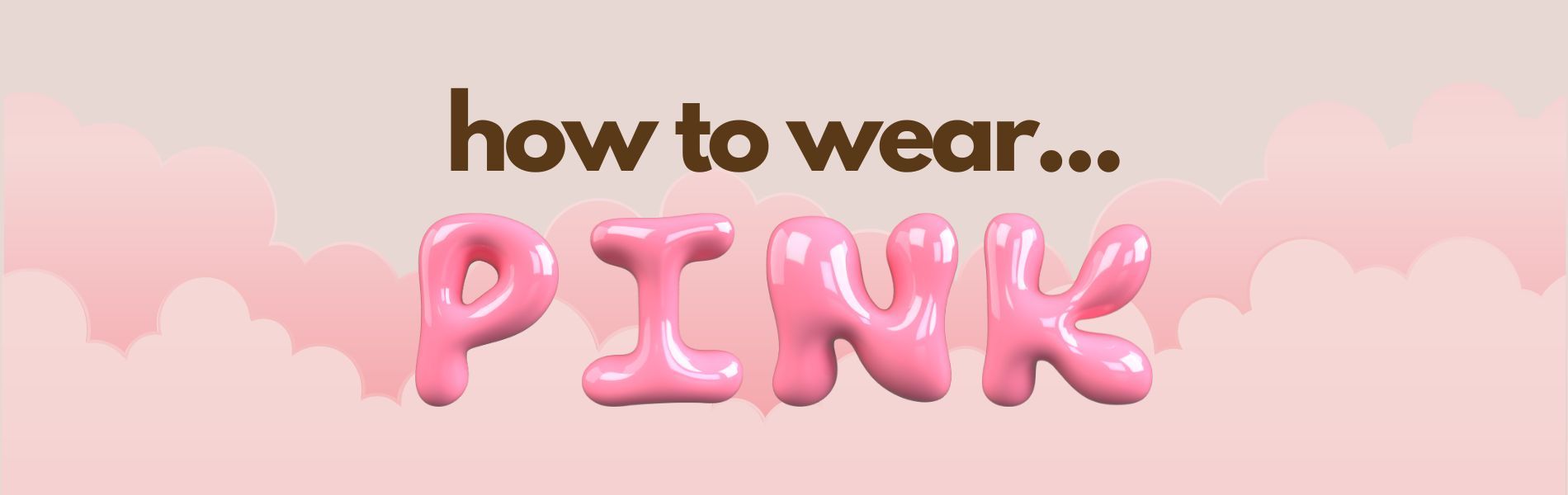 How To Wear... PINK